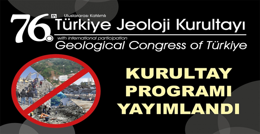 76. TÜRKİYE JEOLOJİ KURULTAYI PROGRAMI YAYIMLANDI